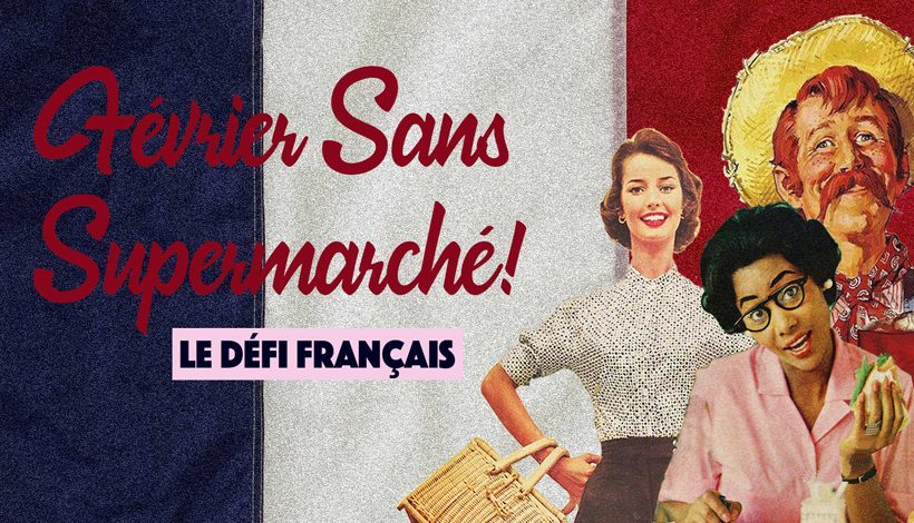 FÉVRIER SANS SUPERMARCHÉ