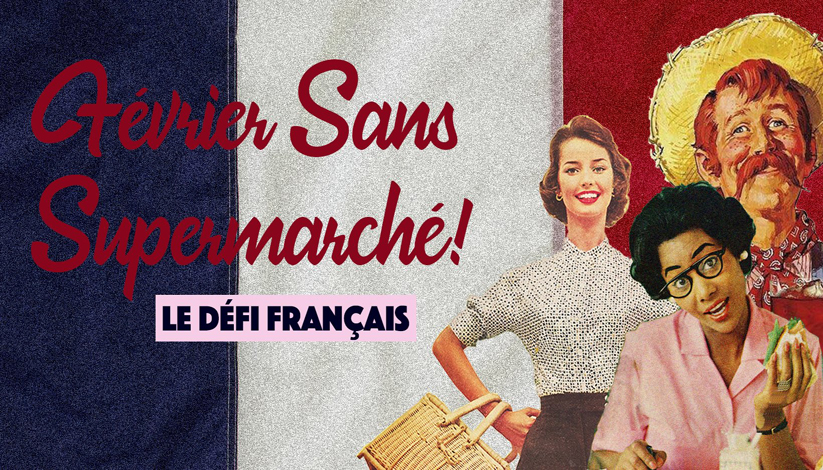 FÉVRIER SANS SUPERMARCHÉ